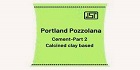 Get BIS Certificate for Portland Pozzolana Cement-Part 2 Calcined clay based IS 1489 (Part-2) -By Brand Liaison