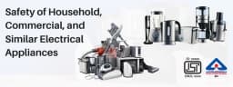 BIS Certification for Safety of Household, Commercial, and Similar Electrical Appliances