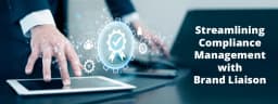 Streamlining Compliance Management with Brand Liaison