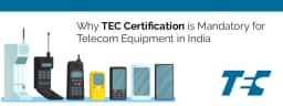 Importance of TEC Certification for Telecom Equipment