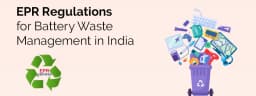 EPR Regulations for Battery Waste Management