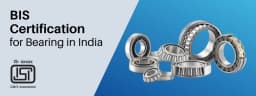 ISI Mark Certification for Bearing