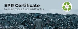 EPR Certificate Explained – Types, Process and Benefits
