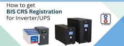 BIS CRS Registration for Inverter/UPS
