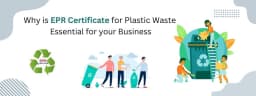 Why is EPR Certification Mandatory for Plastic Waste