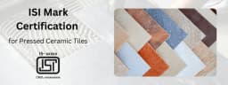 ISI Mark Certification for Pressed Ceramic Tiles