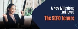 The SEPC Tenure: A New Milestone Achieved