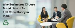 Why Businesses Choose Brand Liaison for EPR Consultancy