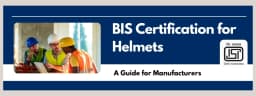 ISI Mark Certification for Helmets