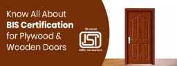 Guide on BIS Certification for Plywood & Wooden Flush Door Shutters