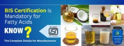 Mandatory BIS Certification for Fatty Acids