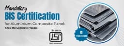 Mandatory BIS Certification for Aluminium Composite Panel