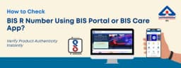 Check BIS R Number Using BIS Portal and BIS Care App