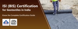 ISI (BIS) Certification Guide for Geotextiles