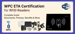 WPC ETA Certification for RFID Readers – Complete Guide