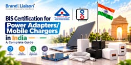 BIS Certification for Power Adaptors/Mobile Chargers