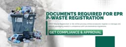 Documents Required for EPR P-Waste Registration