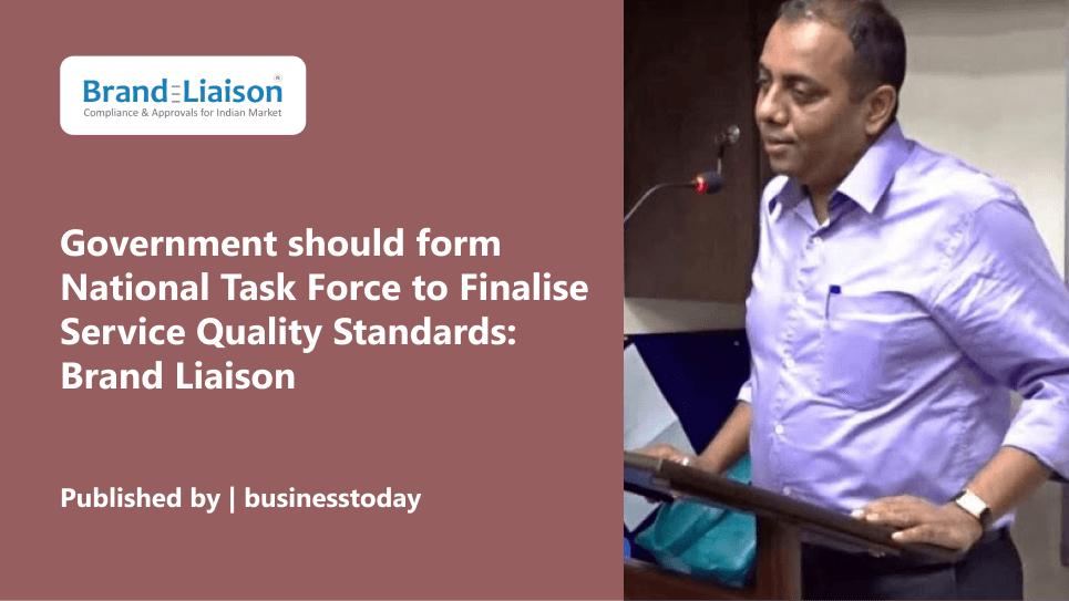 Government should form National Task Force to Finalise Service Quality Standards: Brand Liaison