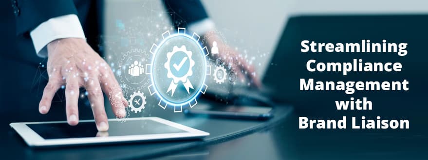 Streamlining Compliance Management with Brand Liaison