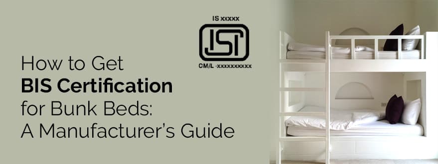 BIS Certification Process for Bunk Beds