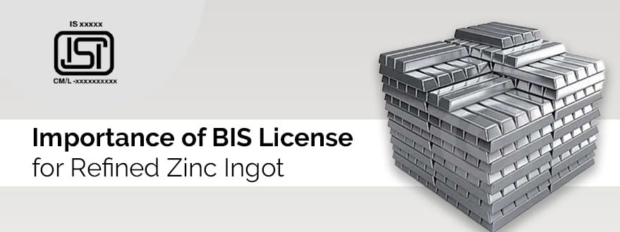 Importance of BIS Certification for Refined Zinc ingots