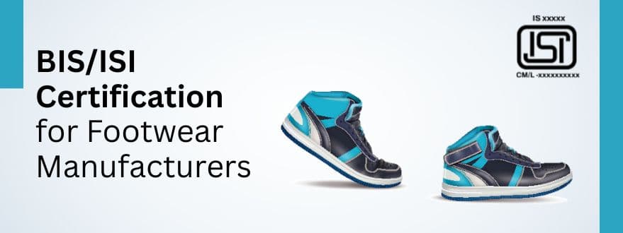 ISI Mark Certification for Footwear
