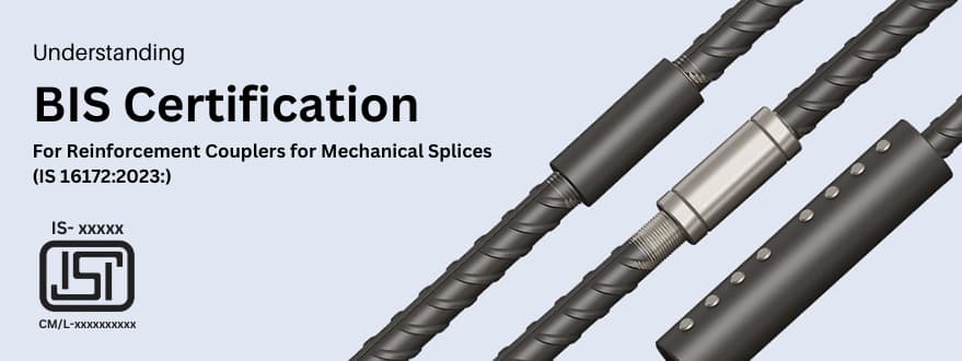 BIS Certification for Reinforcement Couplers for Mechanical Splices