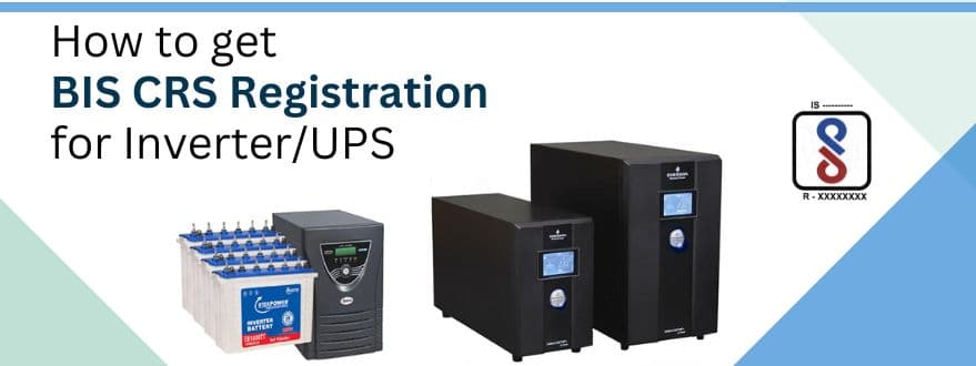 BIS CRS Registration for Inverter/UPS