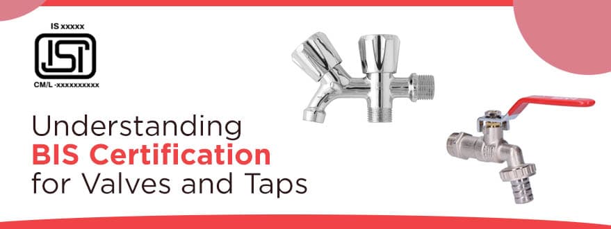 BIS FMCS Certification for Valves and Taps