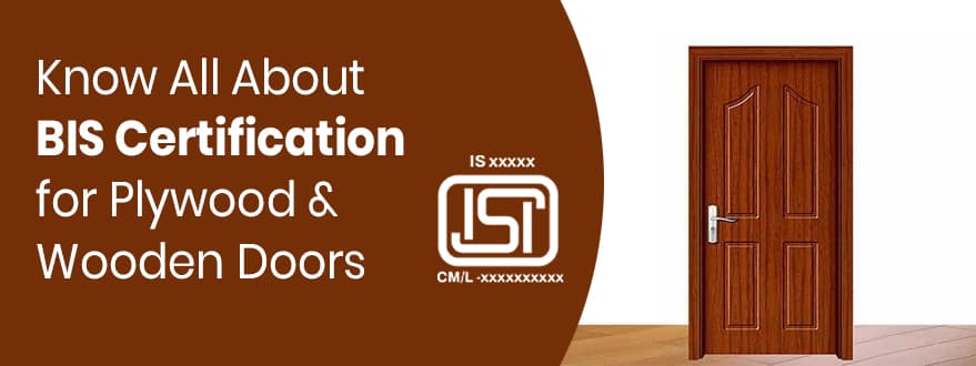 Guide on BIS Certification for Plywood & Wooden Flush Door Shutters