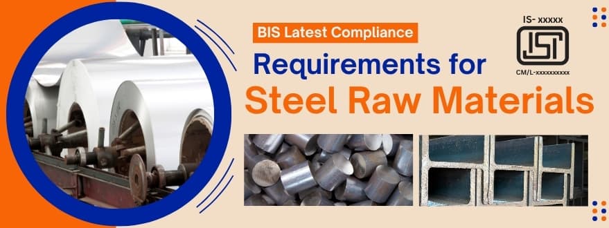 BIS Latest Compliance Update for Steel Raw Materials