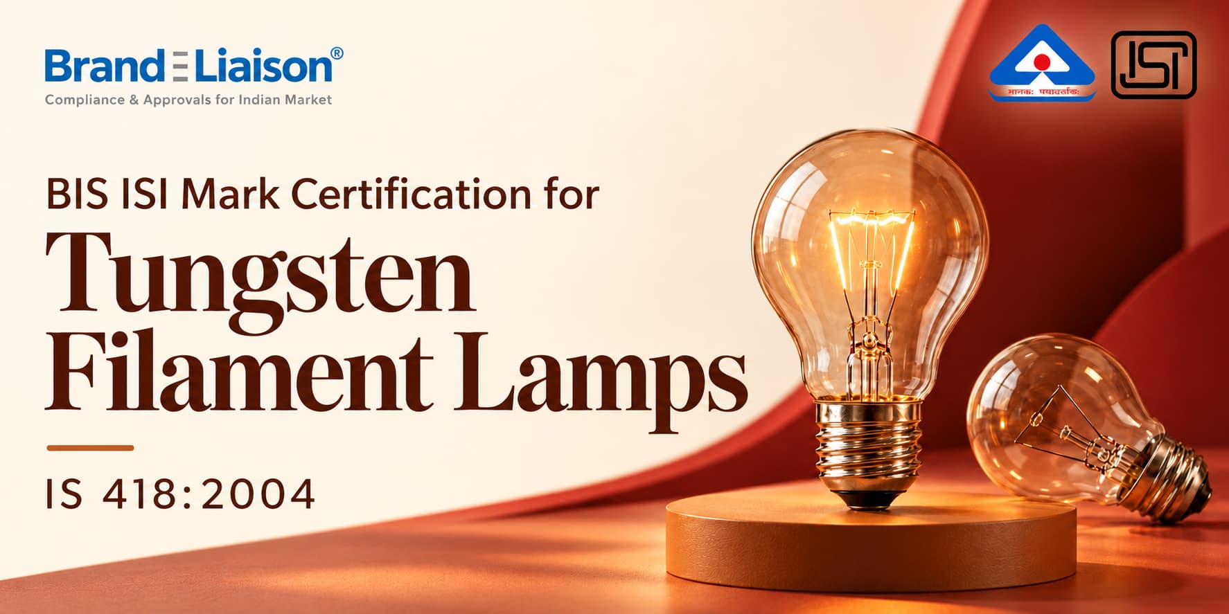 BIS ISI Certification for Tungsten Filament Lamps