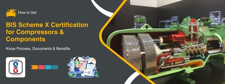 How to get BIS Scheme X Certification for Compressors and Their Components