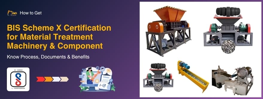 BIS Scheme X Certification for Material Treatment Machinery & Component