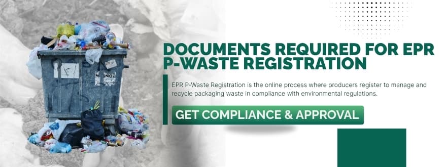 Documents Required for EPR P-Waste Registration