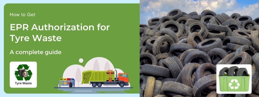 how-to-get-an-epr-authorization-for-tyre-waste