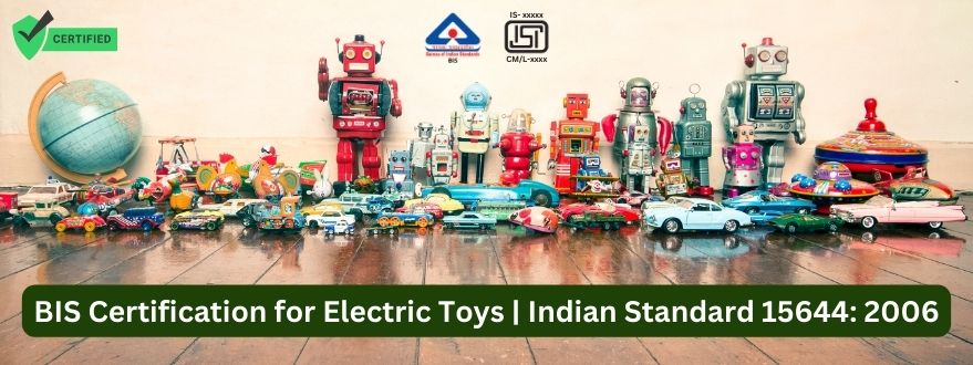 How to Get BIS Certification for Electric Toys by Brand Liaison
