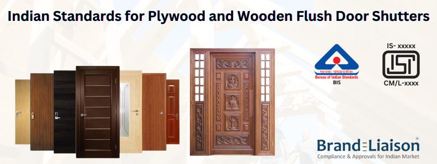 Indian Standards for Plywood and Wooden Flush Door Shutters by Brand Liaison